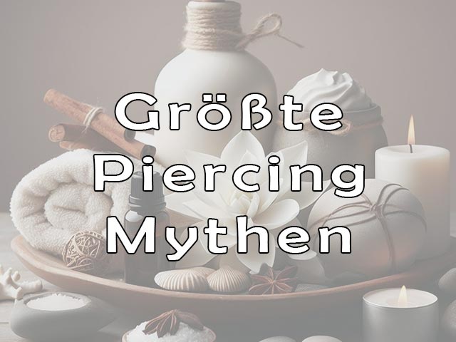 Welche Mythen über Piercings existieren?