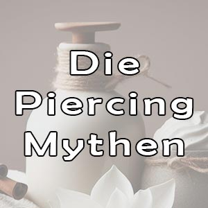 Mythen des Piercens